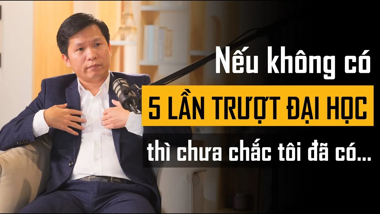 Nếu không có 5 lần trượt đại học thì chưa chắc tôi đã có ngày hôm nay | Hoàng Hữu Thắng Podcast