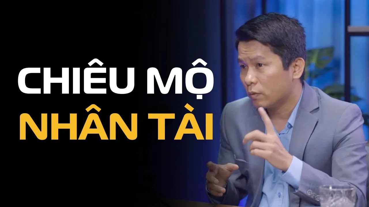 Bí quyết chiêu mộ nhân tài khi khởi nghiệp | Hoàng Hữu Thắng