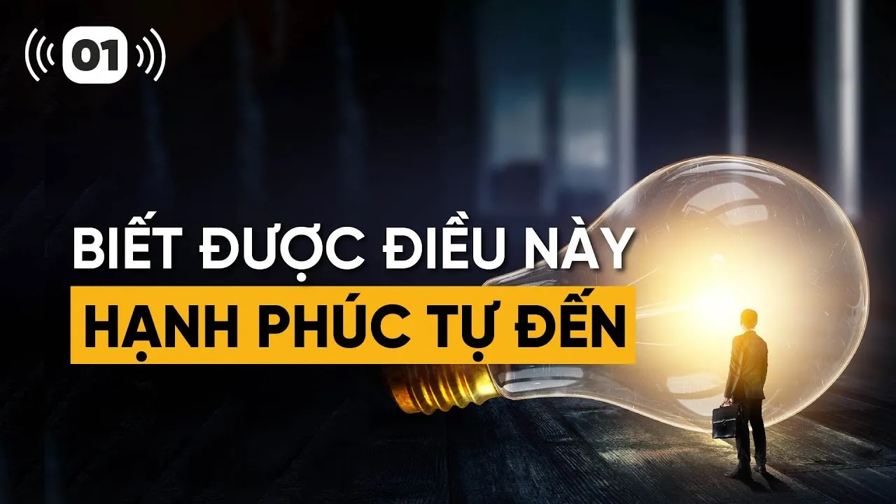 Biết được điều này hạnh phúc tự đến thôi