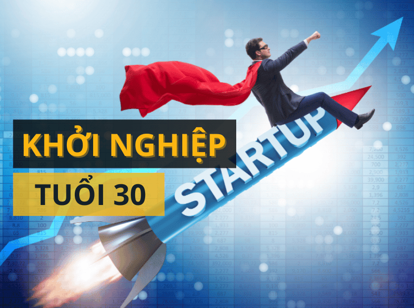 Lựa chọn khởi nghiệp tuổi 30 - Làm thế nào để vững chắc và thực tế?