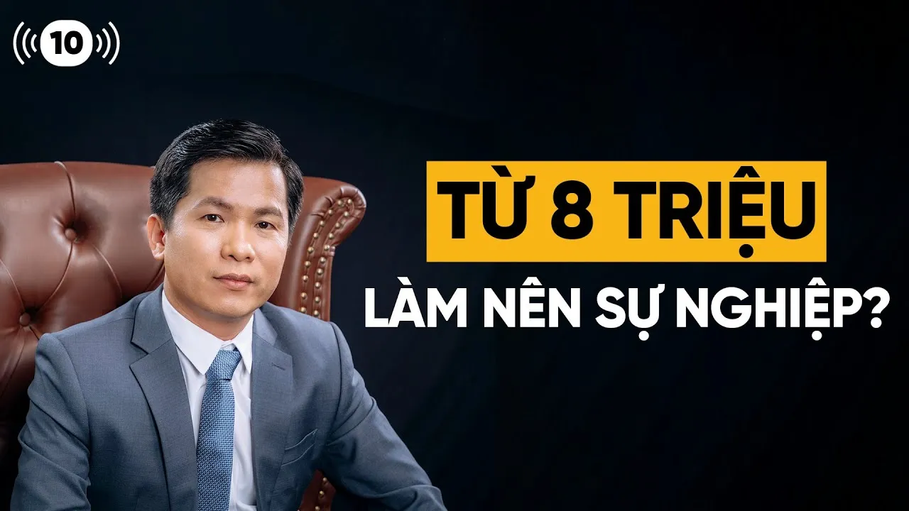 Từ 8 triệu làm nên sự nghiệp