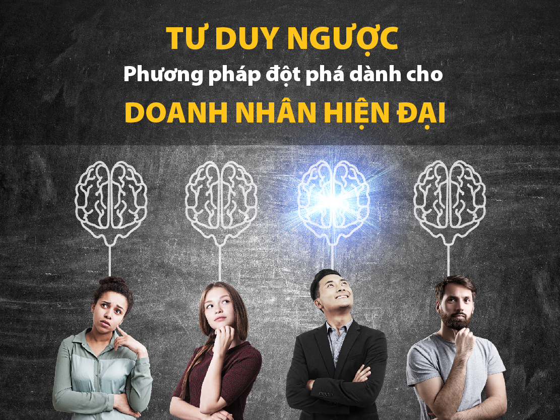 Tư duy ngược là gì? Hướng dẫn cách rèn luyện tư duy ngược hiệu quả