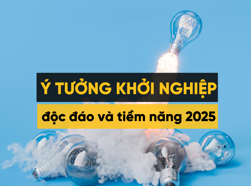 Ý tưởng khởi nghiệp đột phá 10 xu hướng kinh doanh hot nhất năm 2025