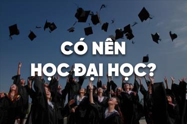 Có nên học đại học không?