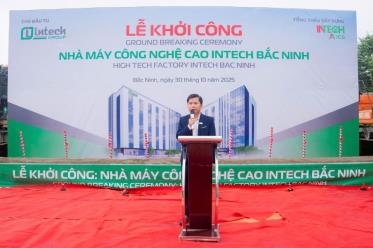 Chủ tịch HĐQT Intech Group Hoàng Hữu Thắng chủ trì lễ khởi công Nhà máy Công nghệ cao Intech Bắc Ninh