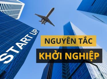 10 nguyên tắc khởi nghiệp người làm chủ cần nằm lòng